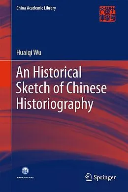 E-Book (pdf) An Historical Sketch of Chinese Historiography von Huaiqi Wu