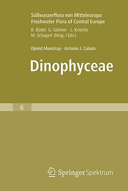 E-Book (pdf) Süßwasserflora von Mitteleuropa, Bd. 6 - Freshwater Flora of Central Europe, Vol. 6: Dinophyceae von Øjvind Moestrup, António J. Calado