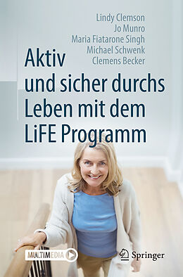 E-Book (pdf) Aktiv und sicher durchs Leben mit dem LiFE Programm von Lindy Clemson, Jo Munro, Maria Fiatarone Singh