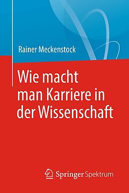 E-Book (pdf) Wie macht man Karriere in der Wissenschaft von Rainer Meckenstock