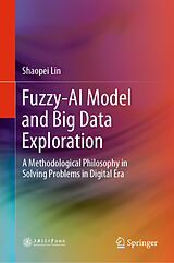 eBook (pdf) Fuzzy-AI Model and Big Data Exploration de Shaopei Lin