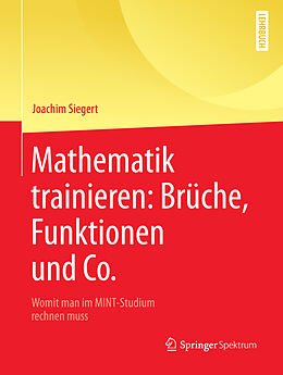 Kartonierter Einband Mathematik trainieren: Brüche, Funktionen und Co. von Joachim Siegert