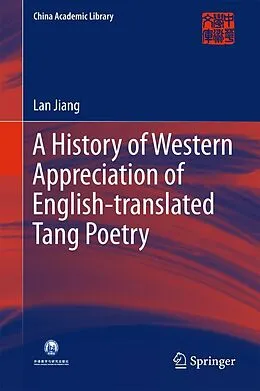 E-Book (pdf) A History of Western Appreciation of English-translated Tang Poetry von Lan Jiang