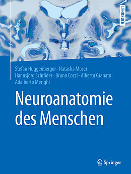 Kartonierter Einband Neuroanatomie des Menschen von Stefan Huggenberger, Natascha Moser, Hannsjörg u a Schröder