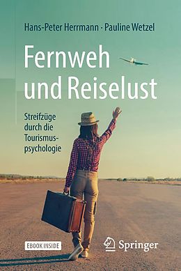 E-Book (pdf) Fernweh und Reiselust - Streifzüge durch die Tourismuspsychologie von Hans-Peter Herrmann, Pauline Wetzel