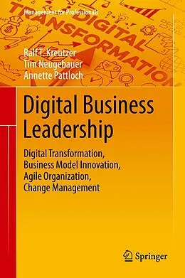 E-Book (pdf) Digital Business Leadership von Ralf T. Kreutzer, Tim Neugebauer, Annette Pattloch