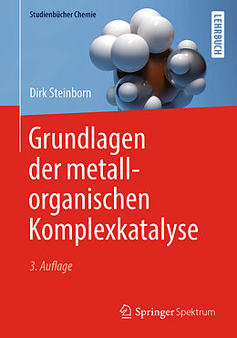 Kartonierter Einband Grundlagen der metallorganischen Komplexkatalyse von Dirk Steinborn