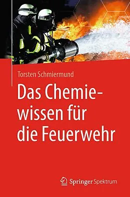 E-Book (pdf) Das Chemiewissen für die Feuerwehr von Torsten Schmiermund