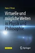 E-Book (pdf) Virtuelle und mögliche Welten in Physik und Philosophie von Hans J. Pirner