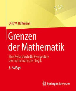 Kartonierter Einband Grenzen der Mathematik von Dirk W. Hoffmann