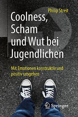 E-Book (pdf) Coolness, Scham und Wut bei Jugendlichen von Philip Streit