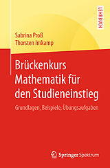 Kartonierter Einband Brückenkurs Mathematik für den Studieneinstieg von Sabrina Proß, Thorsten Imkamp