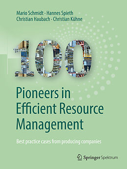eBook (pdf) 100 Pioneers in Efficient Resource Management de Mario Schmidt, Hannes Spieth, Christian Haubach