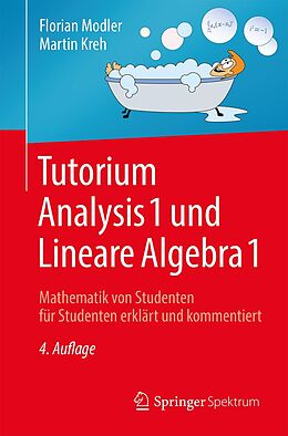 E-Book (pdf) Tutorium Analysis 1 und Lineare Algebra 1 von Florian Modler, Martin Kreh