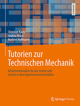 Kartonierter Einband Tutorien zur Technischen Mechanik von Christian Kautz, Andrea Brose, Norbert Hoffmann
