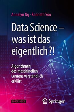 E-Book (pdf) Data Science  was ist das eigentlich?! von Annalyn Ng, Kenneth Soo