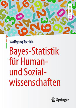 Kartonierter Einband Bayes-Statistik für Human- und Sozialwissenschaften von Wolfgang Tschirk