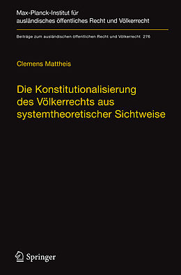 Fester Einband Die Konstitutionalisierung des Völkerrechts aus systemtheoretischer Sichtweise von Clemens Mattheis