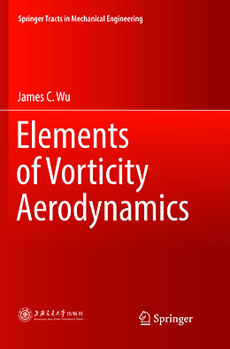 Kartonierter Einband Elements of Vorticity Aerodynamics von James C. Wu