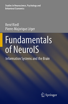 Kartonierter Einband Fundamentals of NeuroIS von Pierre-Majorique Léger, René Riedl