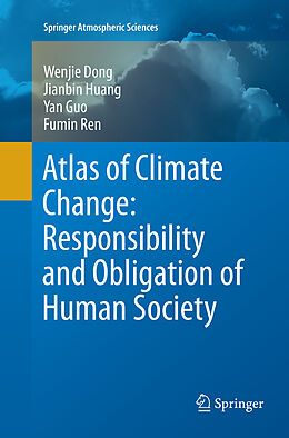 Couverture cartonnée Atlas of Climate Change: Responsibility and Obligation of Human Society de Wenjie Dong, Fumin Ren, Yan Guo