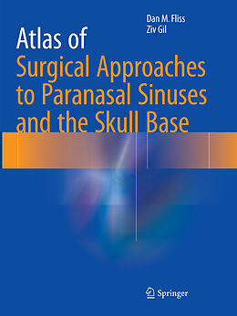 Kartonierter Einband Atlas of Surgical Approaches to Paranasal Sinuses and the Skull Base von Ziv Gil, Dan M. Fliss