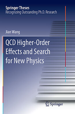 Couverture cartonnée QCD Higher-Order Effects and Search for New Physics de Jian Wang