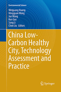 Kartonierter Einband China Low-Carbon Healthy City, Technology Assessment and Practice von 