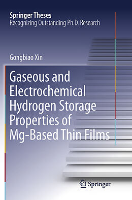 Kartonierter Einband Gaseous and Electrochemical Hydrogen Storage Properties of Mg-Based Thin Films von Gongbiao Xin