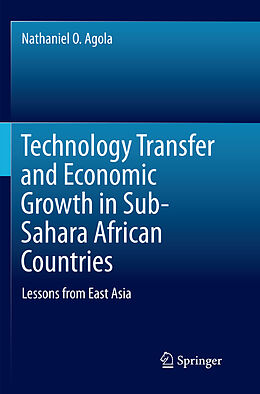 Couverture cartonnée Technology Transfer and Economic Growth in Sub-Sahara African Countries de Nathaniel O. Agola