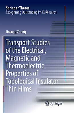 Couverture cartonnée Transport Studies of the Electrical, Magnetic and Thermoelectric properties of Topological Insulator Thin Films de Jinsong Zhang