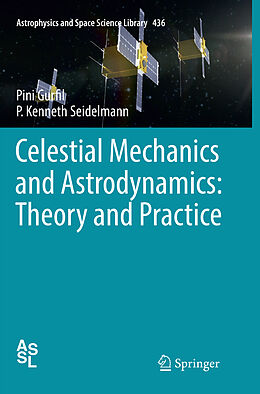 Couverture cartonnée Celestial Mechanics and Astrodynamics: Theory and Practice de P. Kenneth Seidelmann, Pini Gurfil