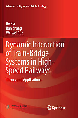 Couverture cartonnée Dynamic Interaction of Train-Bridge Systems in High-Speed Railways de He Xia, Weiwei Guo, Nan Zhang