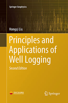 Couverture cartonnée Principles and Applications of Well Logging de Hongqi Liu