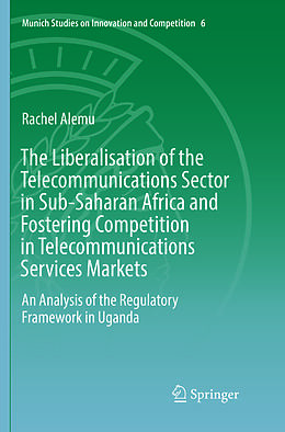 Couverture cartonnée The Liberalisation of the Telecommunications Sector in Sub-Saharan Africa and Fostering Competition in Telecommunications Services Markets de Rachel Alemu