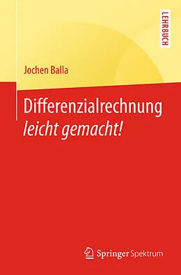 E-Book (pdf) Differenzialrechnung leicht gemacht! von Jochen Balla