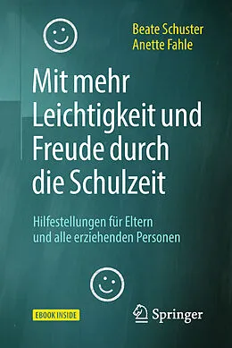 E-Book (pdf) Mit mehr Leichtigkeit und Freude durch die Schulzeit von Beate Schuster, Anette Fahle