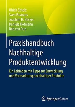 E-Book (pdf) Praxishandbuch Nachhaltige Produktentwicklung von Ulrich Scholz, Sven Pastoors, Joachim H. Becker