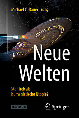 Set mit div. Artikeln (Set) Neue Welten - Star Trek als humanistische Utopie? von 