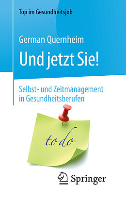 E-Book (pdf) Und jetzt Sie!  Selbst- und Zeitmanagement in Gesundheitsberufen von German Quernheim