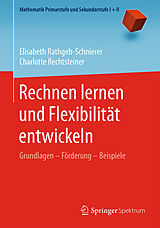 Kartonierter Einband Rechnen lernen und Flexibilität entwickeln von Elisabeth Rathgeb-Schnierer, Charlotte Rechtsteiner