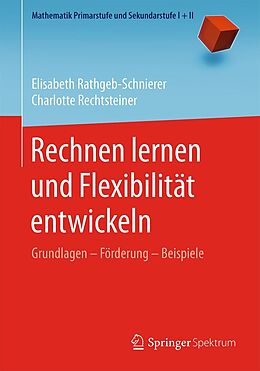 E-Book (pdf) Rechnen lernen und Flexibilität entwickeln von Elisabeth Rathgeb-Schnierer, Charlotte Rechtsteiner