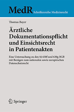 E-Book (pdf) Ärztliche Dokumentationspflicht und Einsichtsrecht in Patientenakten von Thomas Bayer