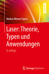 Kartonierter Einband Laser: Theorie, Typen und Anwendungen von Markus Werner Sigrist