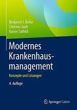 E-Book (pdf) Modernes Krankenhausmanagement von Benjamin I. Behar, Clemens Guth, Rainer Salfeld
