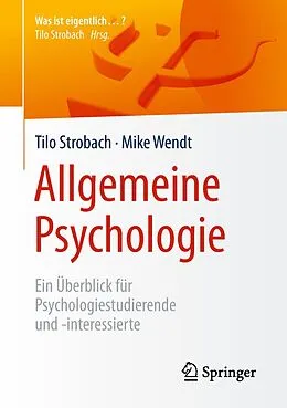 E-Book (pdf) Allgemeine Psychologie von Tilo Strobach, Mike Wendt