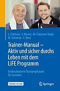 E-Book (pdf) Trainer-Manual - Aktiv und sicher durchs Leben mit dem LiFE Programm von Lindy Clemson, Jo Munro, Maria Fiatarone Singh