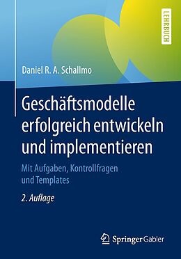 E-Book (pdf) Geschäftsmodelle erfolgreich entwickeln und implementieren von Daniel R. A. Schallmo