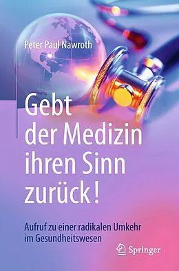 E-Book (pdf) Gebt der Medizin ihren Sinn zurück! von Peter Paul Nawroth
