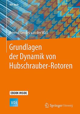 E-Book (pdf) Grundlagen der Dynamik von Hubschrauber-Rotoren von Berend Gerdes van der Wall